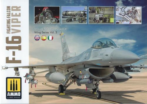 F-16 Fighting Falcon Viper Visual Modelers Guide by AMMO BOOK