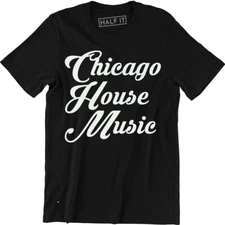 Chicago House Music Shirt Music Rock Famous Tee for Musician Gifts for Artist