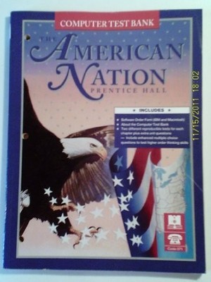 THE AMERICAN NATION, COMPUTER TEST BANK By Prentice Hall