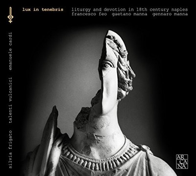 Francesco Feo - Lux In Tenebris  Liturgy And Devotion In 18th Century Na - H4z