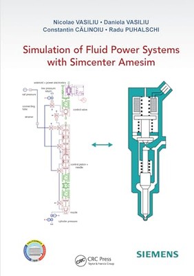Simulation of Fluid Power Systems with Simcenter Amesim by Nicolae Vasiliu, ...