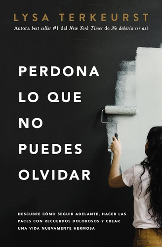 Perdona Lo Que No Puedes Olvidar: Descubre Cómo Seguir Adelante, Hacer Las Paces - Picture 2 of 12