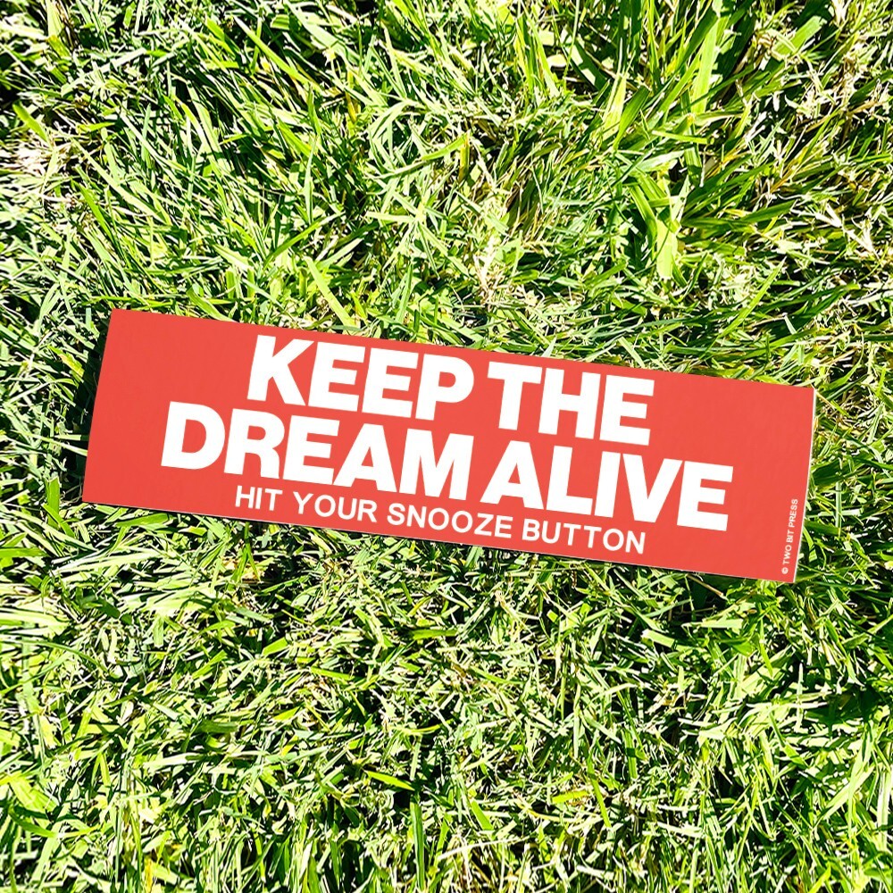 KEEP THE DREAM ALIVE Bumper Sticker - Funny Vintage Style - Vinyl