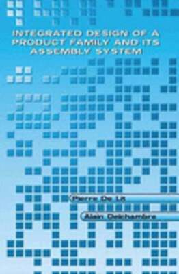 Integrated Design of a Product Family and Its Assembly System by Pierre De Lit
