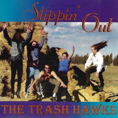Slippin Out Slippin' Out by The Trash Hawks (CD, 1995) | eBay