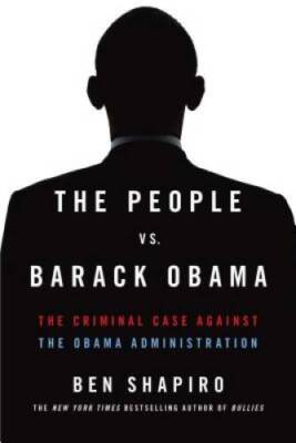 The People vs. Barack Obama: The Criminal Case Against the Obama Ad - VERY GOOD