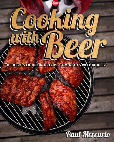 Cooking with Beer By Paul Mercurio. 9781742665429