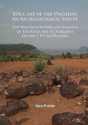 Rock Art of the Vindhyas: An Archaeological Survey: Documentation and ...