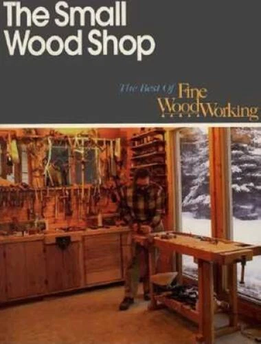 The Small Wood Shop (Best of Fine Woodworking) - Paperback - VERY GOOD