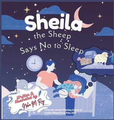 Sheila The Sheep Says No To Sleep by Neha Moghe Roy Hardcover Book