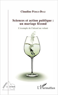 Sciences et action publique : un mariage fécond L'exemple de l'alcool au volant