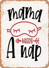 METAL SIGN - Mama Need a Nap - Vintage Rusty Look