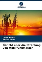 Girish Kumar (U. A.) | Bericht üBer Die Strahlung Von Mobilfunkmasten | Buch