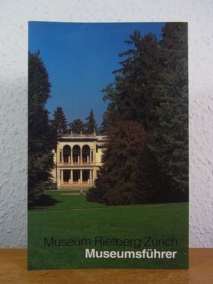 Museum Rietberg Zürich. Museumsführer Lutz, Albert, Eberhard Fischer, Judith Ric