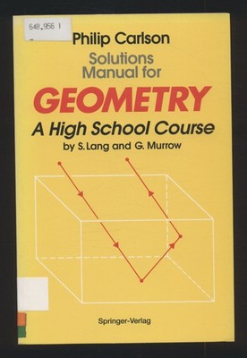 Solutions Manual for Geometry Carlson, Philip: