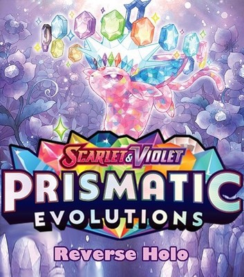 PICK YOUR CARD! Scarlet & Violet: Prismatic Evolutions - Reverse Holo