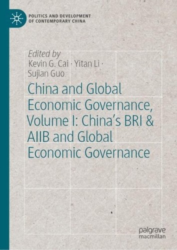 China and Global Economic Governance, Volume I: Chinas BRI &... -