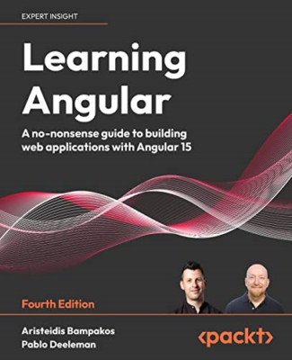 Learning Angular - Fourth Edition: A no-nonsense guide  - Paperback NEW Bampakos