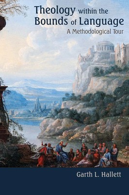 Theology within the Bounds of Language | A Methodological Tour | Hallett | Buch