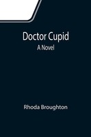 Rhoda Broughton | Doctor Cupid | Taschenbuch | Englisch (2021) | A Novel