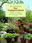 Das Topfgartenbuch. Gärtnern in Töpfen, Terrakotten und Buch