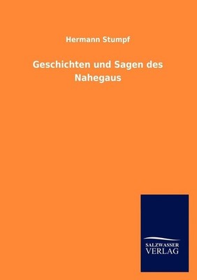 Geschichten Und Sagen Des Nahegaus by Hermann Stumpf (German) Paperback Book