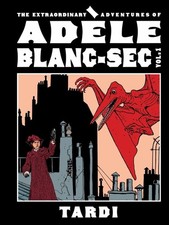 The Extraordinary Adventures of Adele Blanc-Sec Vol. 1 by Tardi Hardcover Book