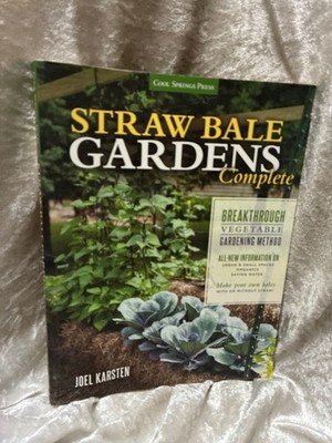 Straw Bale Gardens Complete: Breakthrough Vegetable Gardening Method - All-New I
