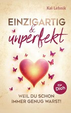 Einzigartig & unperfekt | Kai Lehnik | 2025 |...