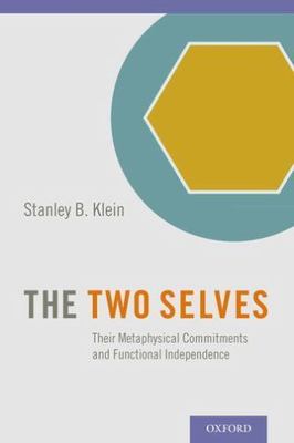 Two Selves : Their Metaphysical Commitments and Functional Independence, Hard...