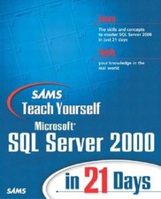Sams Teach Yourself Microsoft SQL Server 2000 in 21 Days 2nd Edition - GOOD