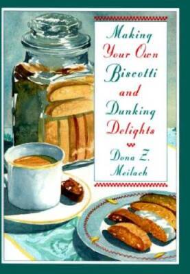 Making Your Own Biscotti and Dunking Delights (First Edition) - Hardcover - GOOD