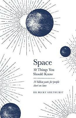 Space: 10 Things You Should Know by Rebecca Smethurst (Hardcover, 2019)