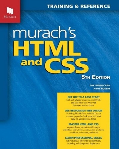 Murach's HTML and CSS (5th Edition) by Anne Boehm, Zak Ruvalcaba - 9781943872862
