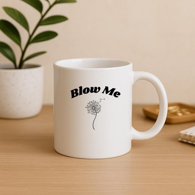 Blow Me Dandelion Mug   Funny Gag Gift for Coffee Lovers, Men & Tea Fans