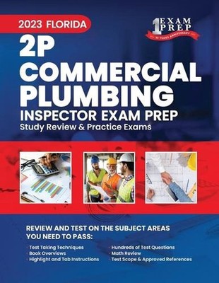 2023 Florida 2P Commercial Plumbing Inspector Exam Prep: 2023 Study Review & Pra