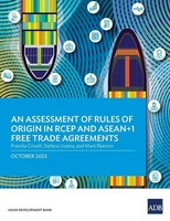 An Assessment Of Rules Of Origin In Rcep And ASEAN+1 Free Trade Agreements Bank