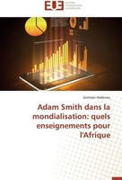Adam Smith Dans La Mondialisation: Quels Enseignements Pour L'afrique Germain Ho