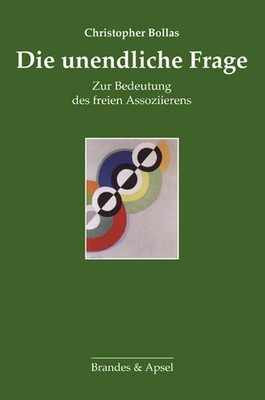 Die unendliche Frage | Christopher Bollas | deutsch | The Infinite Question
