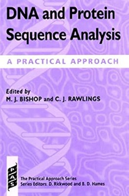 DNA and Protein Sequence Analysis : A Practical Approach Paperbac
