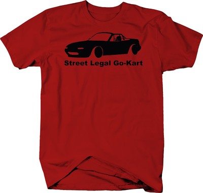 Mazda Miata Street Legal Go Kart Racing  Color T-Shirt