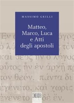 Matthäus, Markus, Lukas und Apostelgeschichte - Grilli Maximus