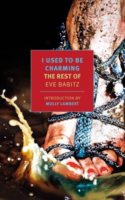 I Used to Be Charming: The Rest of Eve Babitz (New York Review Books Classic...