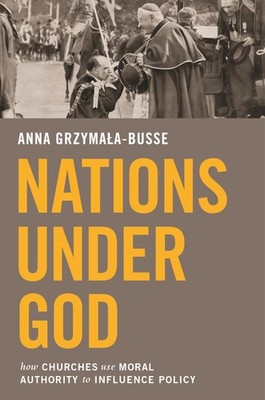 Nations under God: How Churches Use Moral Authority to Influence Policy - Gr...