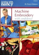Sewing with Nancy Machine Embroidery with Confidence