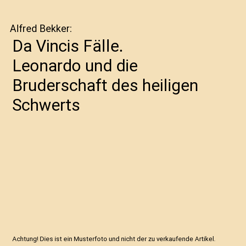 Da Vincis Fälle. Leonardo und die Bruderschaft des heiligen Schwerts, Alfred Be - Afbeelding 1 van 1