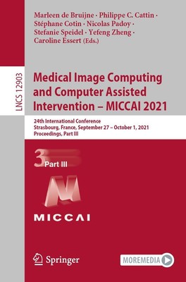 Medical Image Computing and Computer Assisted Intervention - MICCAI 2021 Buch