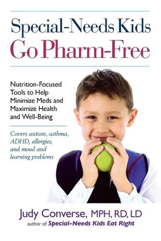 Special-Needs Kids Go Pharm-Free: Nutrition-Focused Tools to Help Minimize Meds