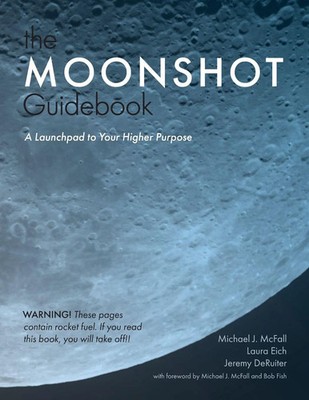 The Moonshot Guidebook A Launchpad to Your Higher Purpose McFall (u. a.) Buch