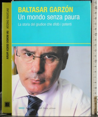EINE WELT OHNE ANGST. BALTASAR GARZON. BALDINI CASTOLDI.